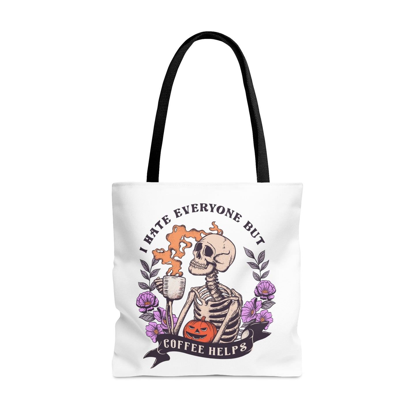 I Hate Everyone but Coffee Helps Tote Bag