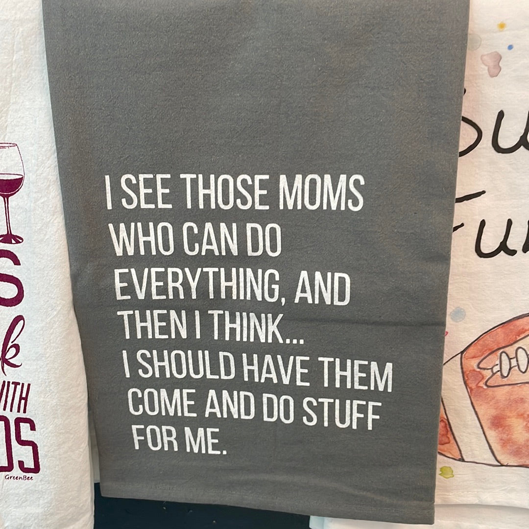 Moms that do Everything towel
