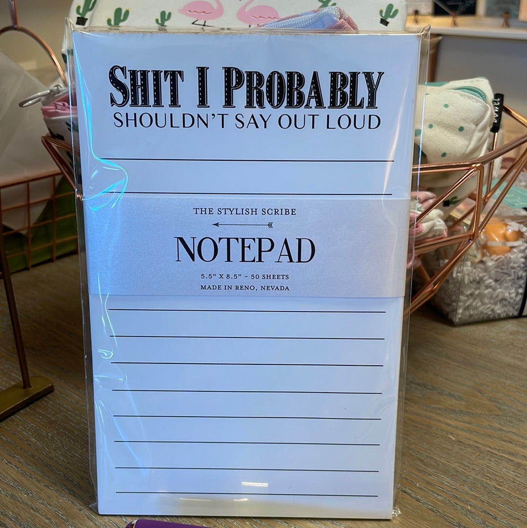 Shit I shouldn’t say out loud Notepad