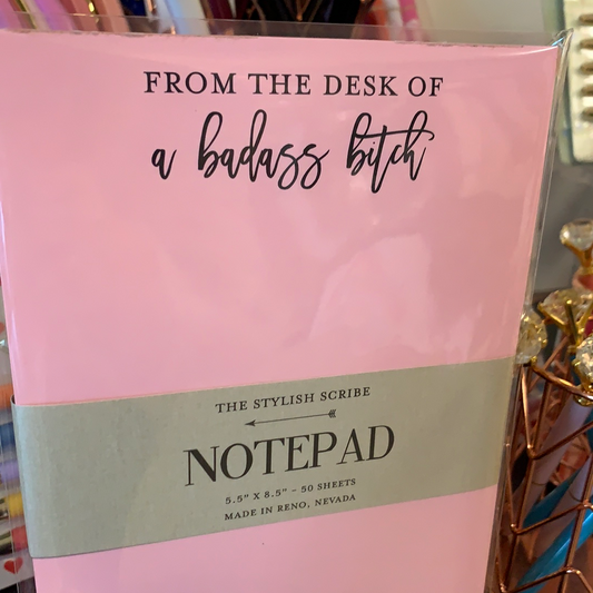 Desk of Badass Bitc* Notepad