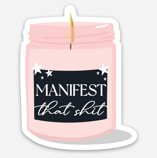 Manifest that sh!t vinyl sticker