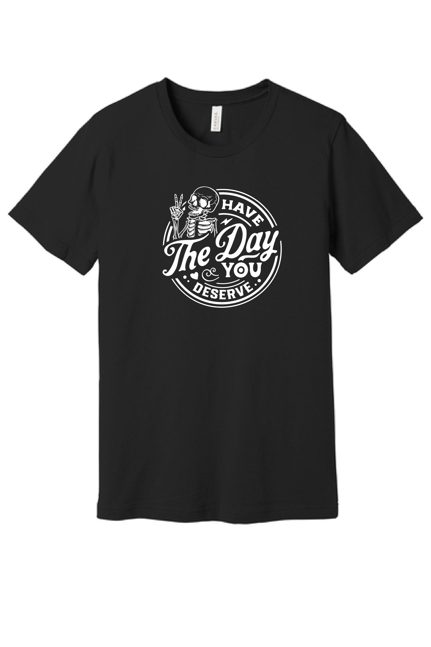 Day You Deserve Sweatshirt + T-Shirt