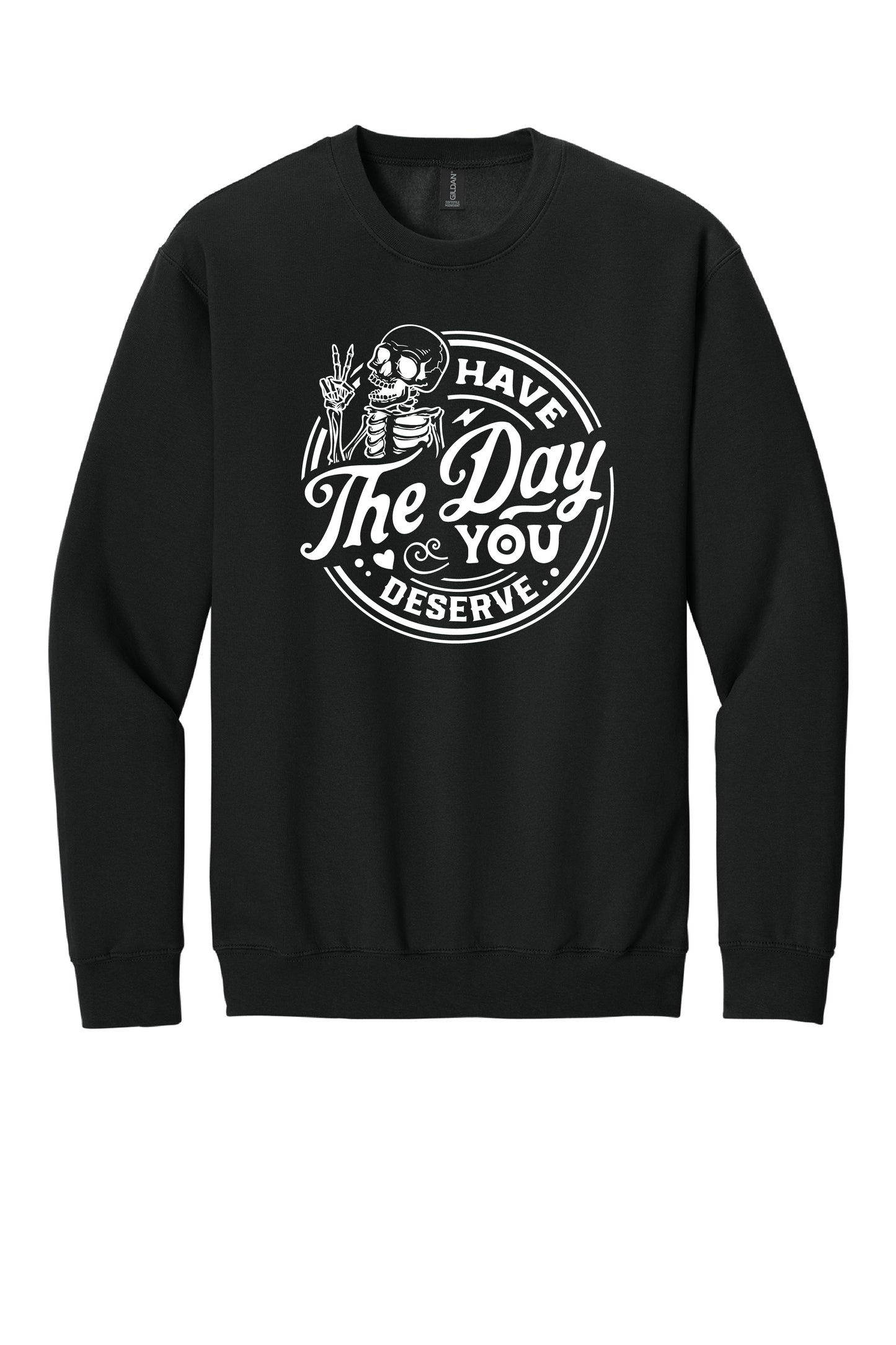 Day You Deserve Sweatshirt + T-Shirt