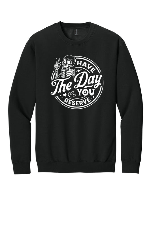 Day You Deserve Sweatshirt + T-Shirt