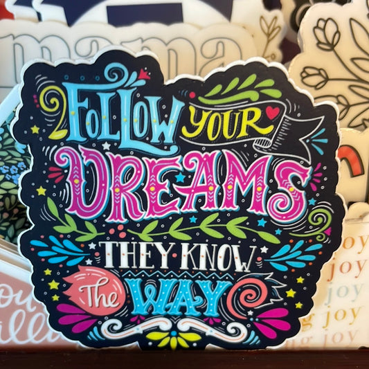 Follow your dreams sticker