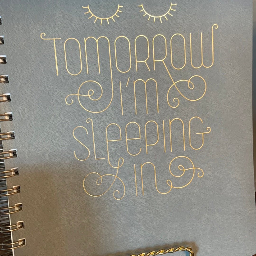 Sleeping in tomorrow Notebook